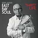 East Bay Soul That's Life