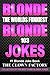 Blonde Jokes : The Funniest Clean Blonde Joke Which Will Make You Cry