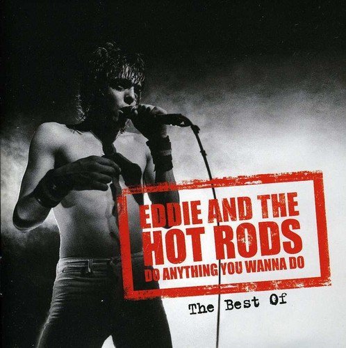 Eddie & the Hot Rods - Do Anything You Wanna Do: The Best Of - Zortam Music