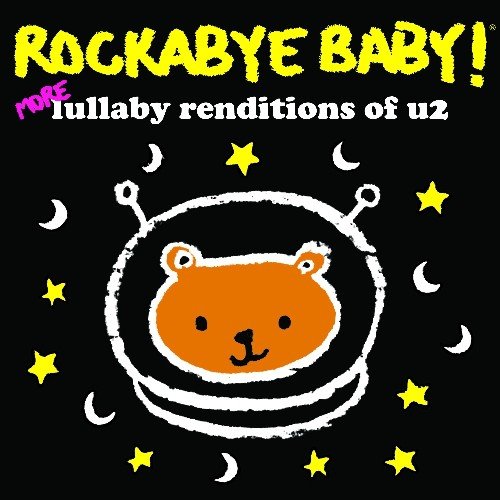 Rockabye Baby! Rockabye Baby! More Lullaby Renditions of U2 Music