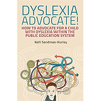 Dyslexia Advocate!: How to Advocate for a Child with Dyslexia within the Public Education System book cover Dyslexia Advocate!: How to Advocate for a Child with Dyslexia within the Public Education System book cover