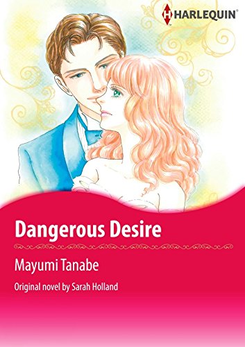 Dangerous Desire: Harlequin comics by Sarah Holland