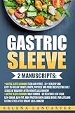 Gastric Sleeve: RECOVERY - 2 Manuscripts in 1 - a total of 90+ Delicious Low-Carb, Low-Sugar, Low-Fat, High Protein recipes for all stages of recovery After Weight Loss Surgery by 