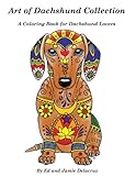 Art of Dachshund Coloring Book: Coloring book for dog lovers by 
