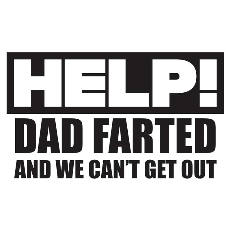 Funny Decal Emergency Toxic Fumes Help Dad Farted /& We Cant Get Out Car Truck