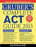 Gruber's Complete ACT Guide 2013