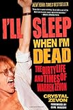 I'll Sleep When I'm Dead: The Dirty Life and Times of Warren Zevon by Crystal Zevon front cover