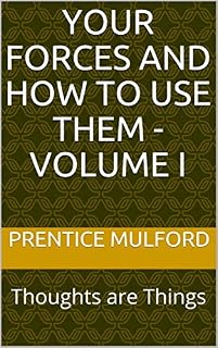 Livro Your Forces and How to Use Them - Volume I: Thoughts are Things