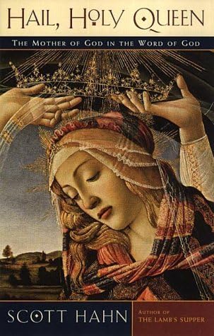 Hail, Holy Queen: The Mother of God In the Word of God by Scott Hahn (2001-09-01) Paperback – 1877