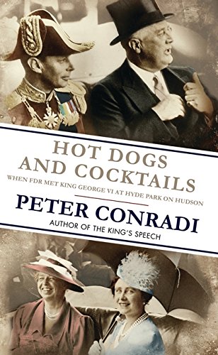 !B.E.S.T Hot Dogs and Cocktails: When FDR Met King George VI at Hyde Park on Hudson<br />[T.X.T]