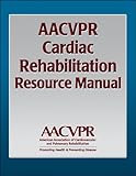 AACVPR Cardiac Rehabilitation Resource Manual by 