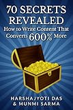 70 SECRETS REVEALED: How To Write Content That Converts 600% More (Conversion Rate Optimization & Ma by Munmi Sarma, Harshajyoti Das