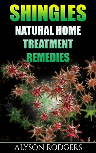 Shingles: Natural Home Treatment Remedies