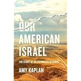 Our American Israel: The Story of an Entangled Alliance