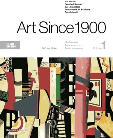 Art Since 1900: 1945 to the Present: Modernism, Antimodernism