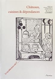 Châteaux, cuisines & dépendances
