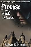 Promise of the Black Monks by Robert E Hirsch
