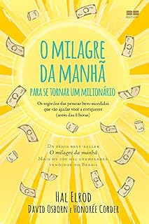 Livro O milagre da manhã para se tornar um milionário: Os segredos das pessoas bem-sucedidas que vão ajudar você a enriquecer