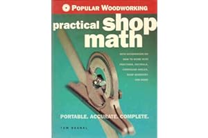 Popular Woodworking Practical Shop Math: Portable,Accurate,Complete