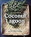 Coconut Lagoon: Recipes from a South Indian Kitchen by Joe Thottungal