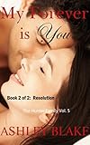 My Forever is You Book 2 of 2:  Resolution (The Hunter Family 5)