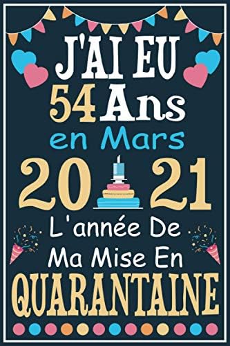 J Ai Eu 54 Ans En Mars 21 Cadeau Anniversaire 54 Ans Homme Femme Maman Papa