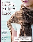 More Lovely Knitted Lace: Contemporary Patterns in Geometric Shapes by Brooke Nico