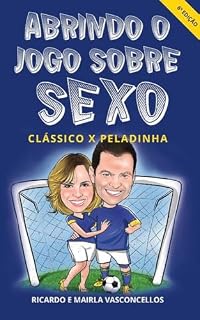 Livro Abrindo o jogo sobre sexo clássico x peladinha7