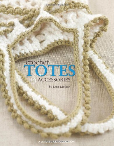 Crochet Totes and Accessories  (Leisure Arts #4639)