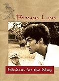 Bruce Lee - Wisdom for the Way