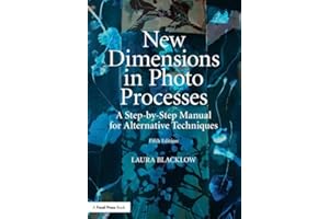 New Dimensions in Photo Processes: A Step-by-Step Manual for Alternative Techniques (Alternative Process Photography)