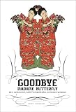 Front cover for the book Goodbye Madame Butterfly: Sex, Marriage and the Modern Japanese Woman by Sumie Kawakami