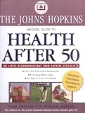 Johns Hopkins Medical Guide to Health After 50 (John Hopkins Medical Guide to Health After 50)