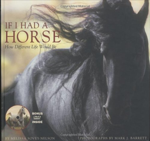 If I Had a Horse: How Different Life Would Be by Melissa Sovey-Nelson