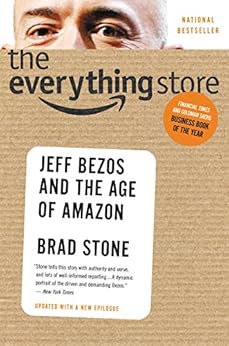 The Everything Store: Jeff Bezos and the Age of Amazon by [Stone, Brad]