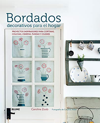 Bordados decorativos para el hogar: Proyectos inspiradores para cortinas, colchas, cenefas, fundas y by Caroline Zoob