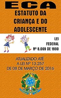 Livro ESTATUTO DA CRIANÇA E DO ADOLESCENTE: (Lei 8.069/90) - Atualizado até a Lei 13.257 de 2016
