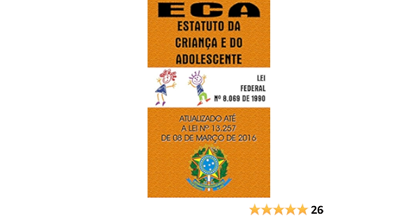 Estatuto Da Crianca E Do Adolescente Lei 8 069 90 Atualizado Ate A Lei 13 257 De 2016 Portuguese Edition Kindle Edition By Congresso Nacional Brasileiro Professional Technical Kindle Ebooks Amazon Com