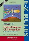E-Z Rules for the Federal Rules of Civil Procedure 2009-2010 by Jack S. Ezon, Jeffrey S. Dweck