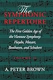 The Symphonic Repertoire, Vol. 2: The First Golden Age of the Viennese Symphony: Haydn, Mozart, Beethoven, and Schubert (Volume II)