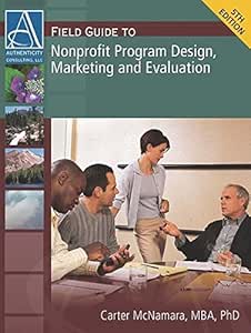 Field Guide to Nonprofit Program Design, Marketing and Evaluation, 5th Ed
