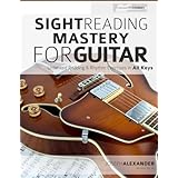 Sight Reading Mastery for Guitar (Sight Reading for Modern Instruments) (Volume 1)
