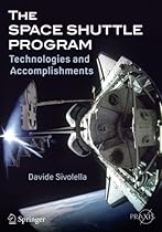 The Space Shuttle Program: Technologies and Accomplishments (Springer Praxis Books) The Space Shuttle Program: Technologies and Accomplishments (Springer Praxis Books)
