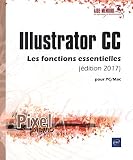 Illustrator CC pour PC/Mac : Les fonctions essentielles by 