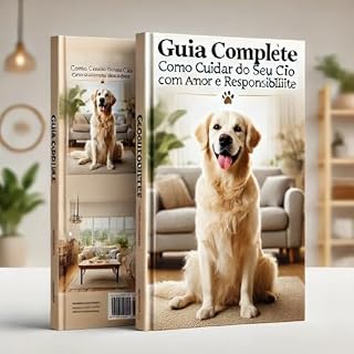 Livro Cuidados com o cão : Guia Completo: Como Cuidar do Seu Cão com Amor e Responsabilidade