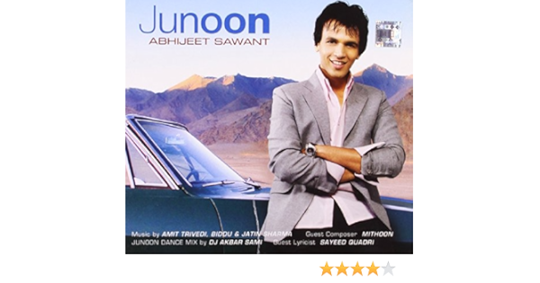 Dj Akbar Sami Jatin Sharma Abhijeet Sawant Junoon Abhijeet Sawant Pop Songs Soundtrack Hindi Music Amazon Com Music junoon abhijeet sawant pop songs soundtrack hindi music