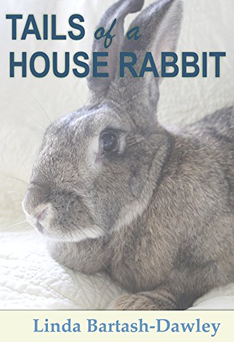Tails of a House Rabbit by Linda Bartash-Dawley