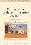 Petites villes et décentralisation en Inde by 