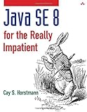Java SE8 for the Really Impatient: A Short Course on the Basics (Java Series) Java SE8 for the Really Impatient: A Short Course on the Basics (Java Series)