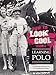 How to Look Cool Whilst Learning Polo: A Very Modern Approach to a Traditional Game by 
